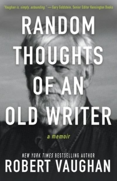 Cover for Robert Vaughan · Random Thoughts of an Old Writer (Pocketbok) (2021)