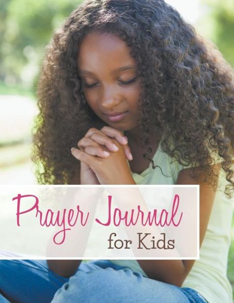 Cover for Speedy Publishing Llc · Prayer Journal for Kids (Paperback Book) (2015)