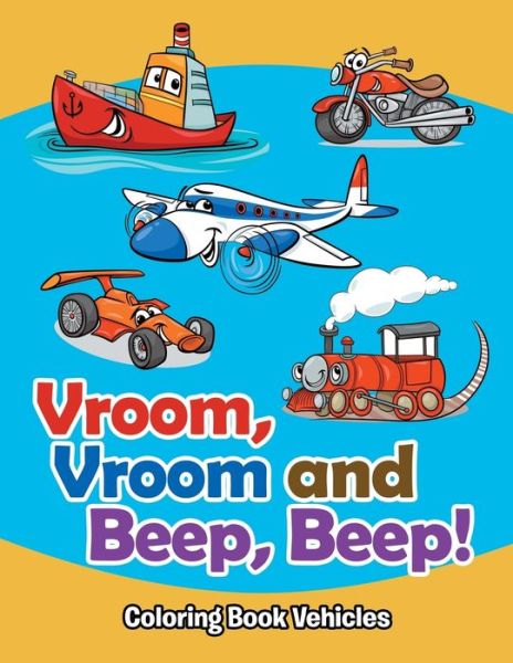Cover for Jupiter Kids · Vroom, Vroom and Beep, Beep!: Coloring Book Vehicles (Paperback Book) (2015)