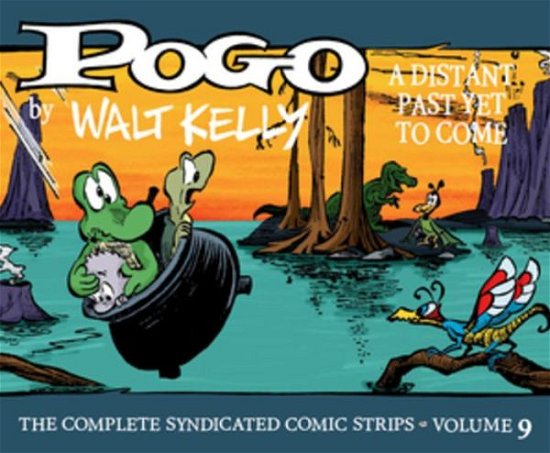 Cover for Walt Kelly · Pogo: The Complete Syndicated Comic Strips Vol. 9: A Distant Past Yet to Come (Gebundenes Buch) (2024)