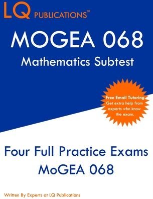 MOGEA 068 Mathematics Subtest - Lq Publications - Books - Independently Published - 9781692585655 - September 11, 2019