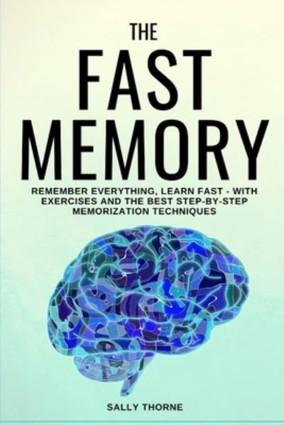 The Fast Memory - Sally Thorne - Books - Independently Published - 9781694789655 - September 22, 2019