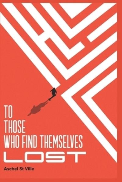 Cover for Aschel St Ville · To Those Who Find Themselves Lost (Book) (2019)