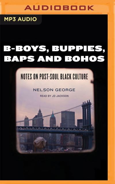 Cover for Nelson George · B-Boys, Buppies, Baps, &amp; Bohos (CD) (2021)