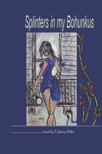 Cover for V Yancey Walker · Splinters in my Bohunkus (Paperback Book) (2019)