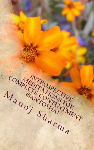 Cover for Manoj Sharma · Introspective meditations for complete contentment (Santosha) (Paperback Book) (2018)