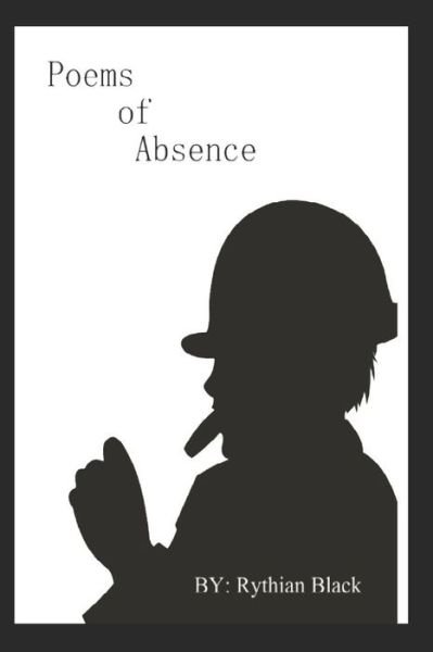 Cover for Rythian Black · Poems of Absence (Pocketbok) (2018)