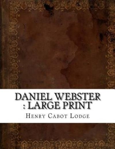 Cover for Henry Cabot Lodge · Daniel Webster (Paperback Book) (2018)