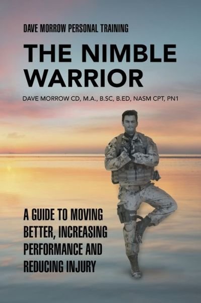 Cover for Dave Morrow · The Nimble Warrior: A Guide to Moving Better, Increasing Performance and Reducing Injury (Paperback Bog) (2019)