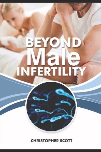Cover for Christopher Scott · Beyond Male Infertility (Paperback Book) (2018)