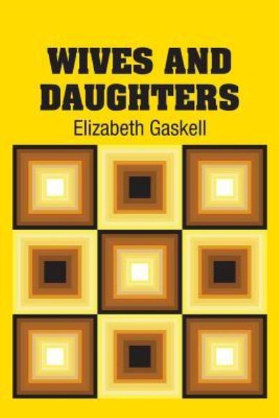 Cover for Elizabeth Cleghorn Gaskell · Wives and Daughters (Paperback Book) (2018)