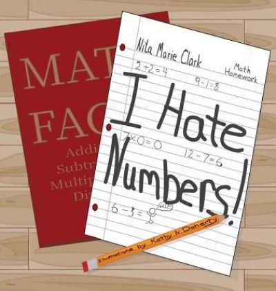 Cover for Nita Marie Clark · I Hate Numbers (Hardcover bog) (2018)