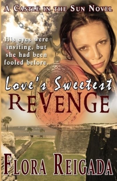 Cover for Flora Reigada · Love's Sweetest Revenge (Paperback Book) (2021)