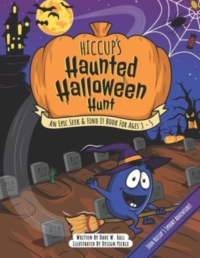 Hiccup's Haunted Halloween Hunt - Dave Ball - Livros - Prime Rhyme Kids - 9781734465655 - 10 de setembro de 2023