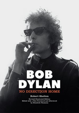 Bob Dylan No Direction Home Hardback Book - Bob Dylan - Livros - PALAZZO EDITION - 9781743797655 - 