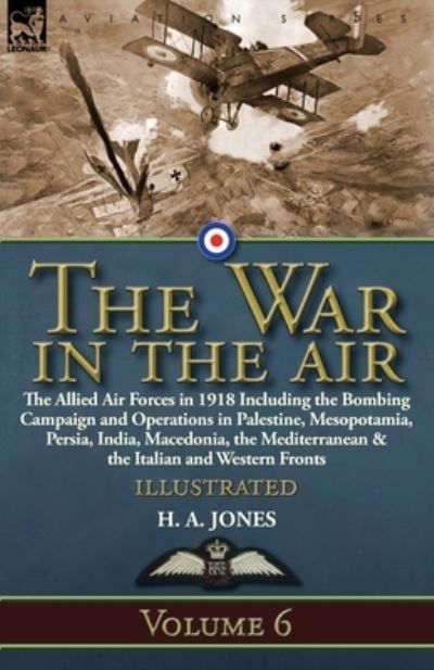 The War in the Air - H A Jones - Kirjat - Oakpast - 9781782828655 - maanantai 13. tammikuuta 2020