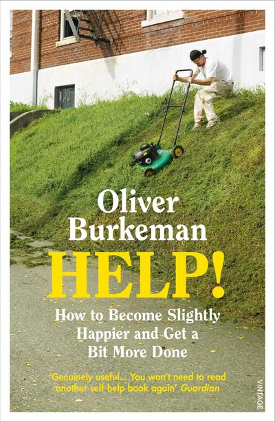 Cover for Oliver Burkeman · HELP!: How to Become Slightly Happier and Get a Bit More Done (Taschenbuch) (2018)