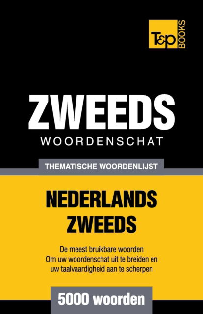 Cover for Andrey Taranov · Thematische woordenschat Nederlands-Zweeds - 5000 woorden - Dutch Collection (Paperback Book) (2016)