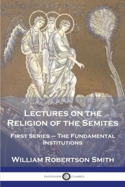 Cover for William Robertson Smith · Lectures on the Religion of the Semites (Book) (1901)