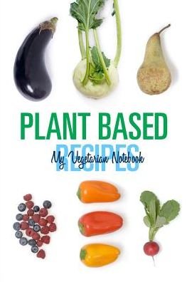 Cover for Fritz Lang · Plant Based Recipes - My Vegetarian Notebook (Paperback Book) (2019)