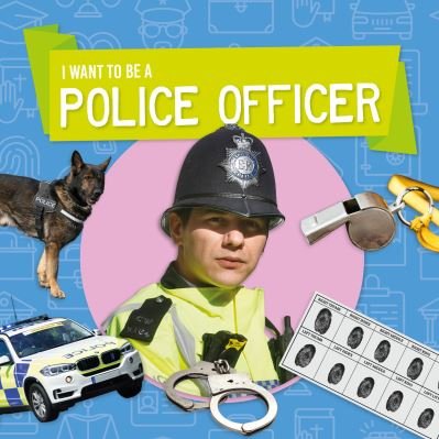 Police Officer - I Want To Be A… - Joanna Brundle - Boeken - BookLife Publishing - 9781801558655 - 1 november 2023