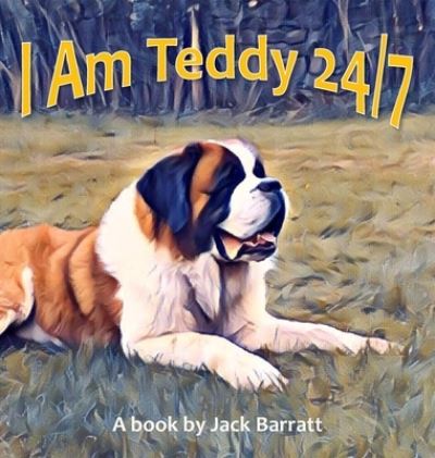 Cover for Jack Barratt · I Am Teddy 24/7 (Hardcover Book) (2022)