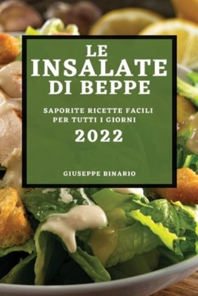 Cover for Giuseppe Binario · Le Insalate Di Beppe 2022 (Pocketbok) (2022)