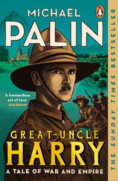 Great-Uncle Harry: A Tale of War and Empire - Michael Palin - Bøger - Cornerstone - 9781804940655 - 9. maj 2024