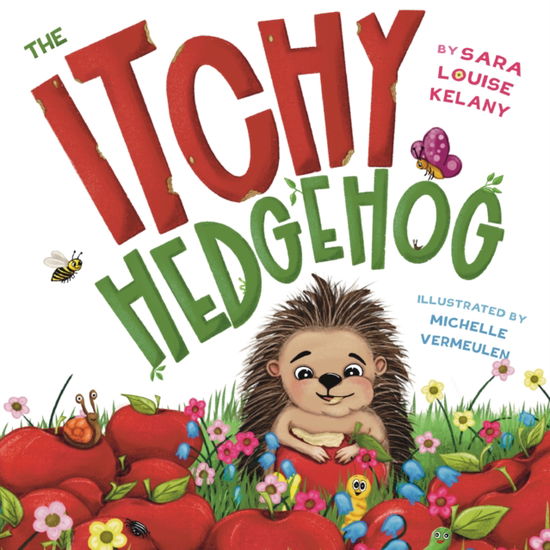Cover for Sara Louise Kelany · The Itchy Hedgehog (Paperback Book) (2025)