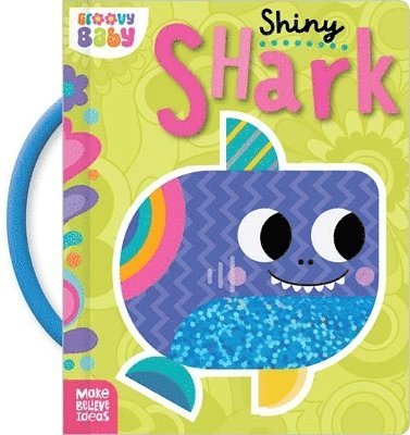 Cover for Alexander Cox · Groovy Baby Shiny Shark - Groovy Baby (Hardcover Book) (2025)