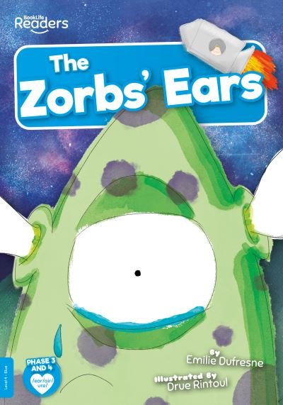 Cover for Emilie Dufresne · The Zorbs' Ears - BookLife Readers (Paperback Book) (2023)
