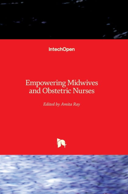 Cover for Amita Ray · Empowering Midwives and Obstetric Nurses (Hardcover Book) (2021)