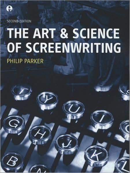 Cover for Philip Parker · The Art and Science of Screenwriting: Second Edition (Pocketbok) [2 Revised edition] (2006)
