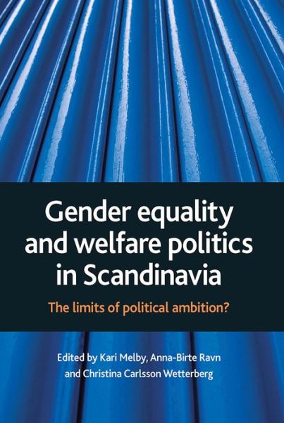 Cover for Gender equality and welfare politics in Scandinavia: The limits of political ambition? (Paperback Book) (2009)
