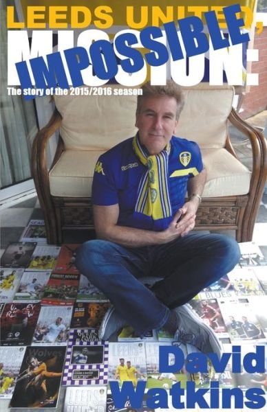Cover for Contributor David Watkins · Leeds United, Mission (Pocketbok) (2016)