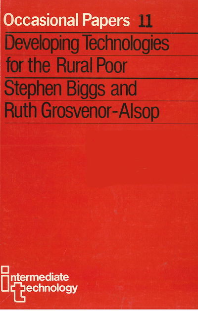 Developing Technologies for the Rural Poor - Stephen Biggs - Books - Practical Action Publishing - 9781853393655 - December 15, 1984