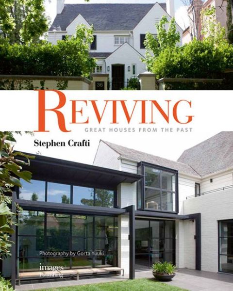 Reviving: Great Houses from the Past - Stephen Crafti - Kirjat - Images Publishing Group Pty Ltd - 9781864704655 - torstai 1. marraskuuta 2012