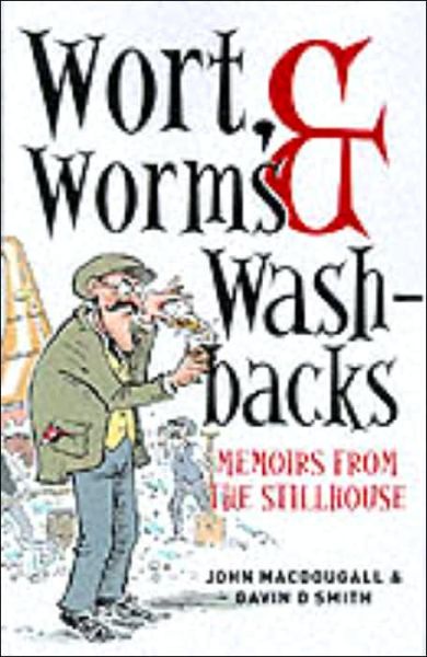 Cover for John McDougall · Wort, Worms and Washbacks: Memoirs from the Stillhouse (Paperback Book) (1999)