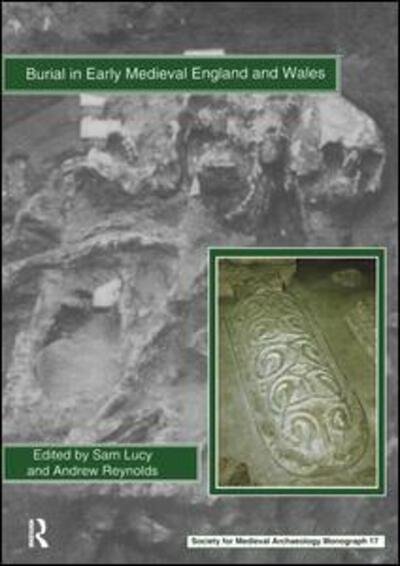 Cover for Burial in Early Medieval England and Wales - The Society for Medieval Archaeology Monographs (Paperback Book) (2002)