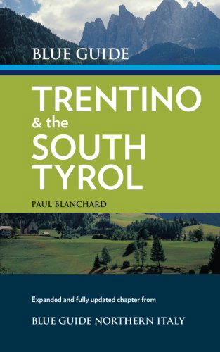 Cover for Paul Blanchard · Blue Guide Trentino &amp; the South Tyrol (Paperback Book) (2014)