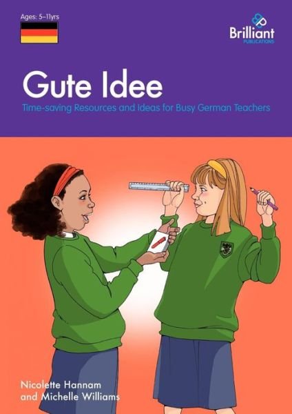 Cover for Nicolette Hannam · Gute Idee: Time-saving Resources and Ideas for Busy German Teachers (Paperback Book) (2009)