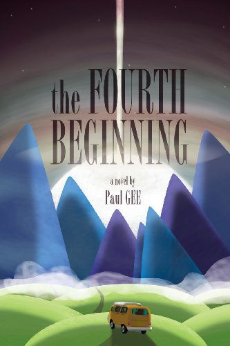 Cover for Paul Gee · The Fourth Beginning (Paperback Book) (2013)