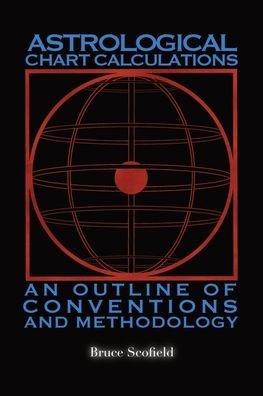 Cover for Bruce Scofield · Astrological Chart Calculations:: An Outline of Conventions and Methodology (Paperback Book) (2022)