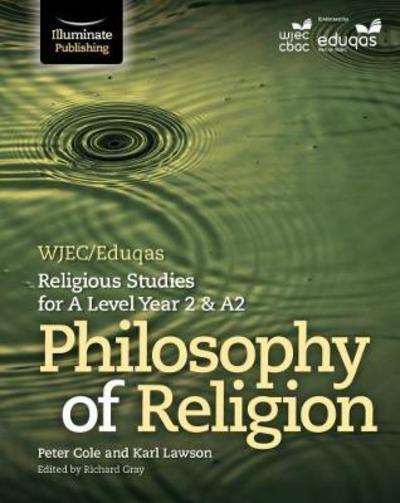 WJEC / Eduqas Religious Studies for A Level Year 2 & A2 - Philosophy of Religion - Karl Lawson - Books - Illuminate Publishing - 9781911208655 - February 19, 2018