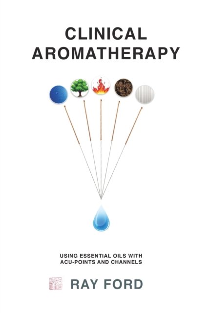 Cover for Ray Ford · Clinical Aromatherapy (Paperback Book) (2021)