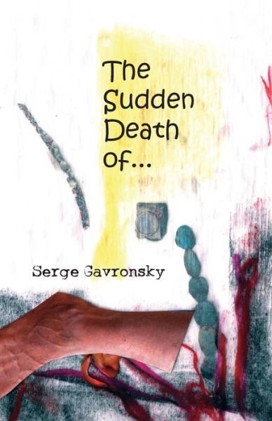 Cover for Serge Gavronsky · The sudden death of-- (Book) (2009)