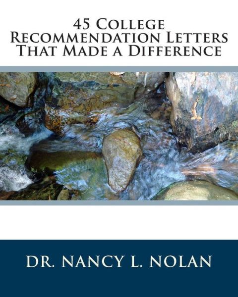 Cover for Dr. Nancy L. Nolan · 45 College Recommendation Letters That Made a Difference (Paperback Book) (2012)