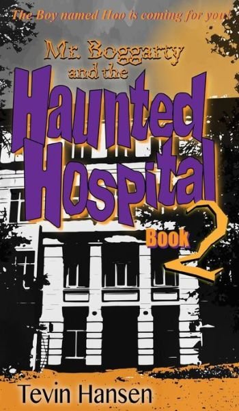 Cover for Tevin Hansen · Mr. Boggartyand the Haunted Hospital (Hardcover Book) (2017)