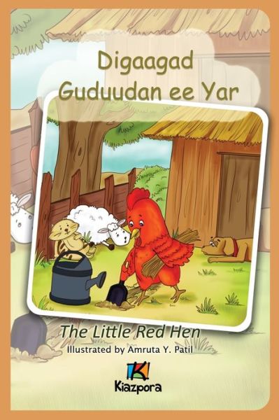 Cover for Kiazpora · Digaagad Guduudan ee Yar - The little Red Hen - Somali Children's Book (Taschenbuch) (2021)