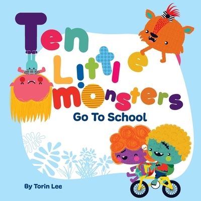 Cover for Torin Lee · Ten Little Monsters Go to School (Paperback Book) (2019)